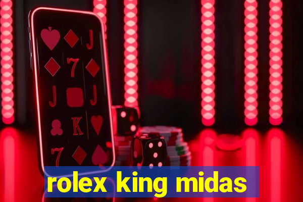 rolex king midas